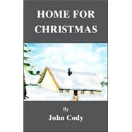 Home for Christmas by Cody, John, 9781412048477