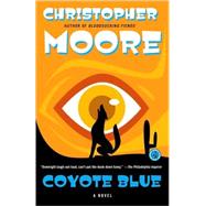 Coyote Blue A Novel by Moore, Christopher, 9781416558477
