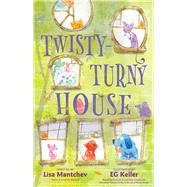 Twisty-Turny House by Mantchev, Lisa; Keller, EG, 9781534438477
