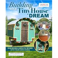 Building Your Tiny House Dream by Schapdick, Chris, 9781580118477