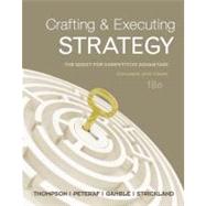 Crafting and Executing Strategy CC with Connect Access Card by Thompson, Arthur; Peteraf, Margaret; Gamble, John; Strickland III, A. J., 9780077908478