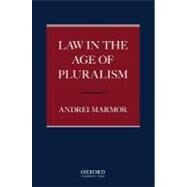 Law in the Age of Pluralism by Marmor, Andrei, 9780195338478