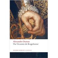 The Vicomte De Bragelonne by Dumas, Alexandre; Coward, David, 9780199538478