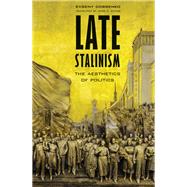 Late Stalinism by Dobrenko, Evgeny; Savage, Jesse M., 9780300198478