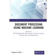 Document Processing Using Machine Learning by Obaidullah, Sk.; Santosh, K. C.; Goncalves, Teresa; Das, Nibaran; Roy, Kaushik, 9780367218478