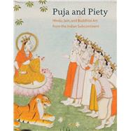 Puja and Piety by Pal, Pratapaditya; Huyler, Stephen P. (CON); Cort, John E. (CON); Luczanits, Christian (CON); Banerji, Debashish (CON), 9780520288478
