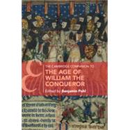 The Cambridge Companion to the Age of William the Conqueror by Benjamin Pohl, 9781108728478