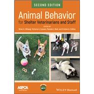 Animal Behavior for Shelter Veterinarians and Staff by DiGangi, Brian A.; Cussen, Victoria A.; Reid, Pamela J.; Collins, Kristen A., 9781119618478