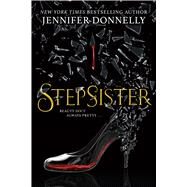 Stepsister by Donnelly, Jennifer, 9781338268478