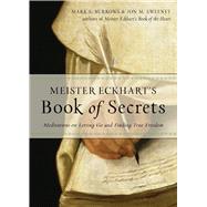 Meister Eckhart's Book of Secrets by Burrows, Mark S.; Sweeney, Jon M., 9781571748478