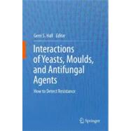 Interactions of Yeasts, Moulds, and Antifugal Agents by Hall, Gerri S., 9781588298478
