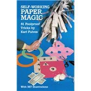Self-Working Paper Magic 81 Foolproof Tricks by Fulves, Karl, 9780486248479