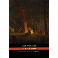 The Pioneers by Schaefer, Jack, 9780826358479
