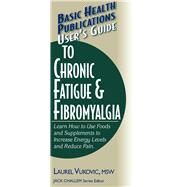 User's Guide to Chronic Fatigue & Fibromyalgia by Vukovic, Laurel, 9781681628479