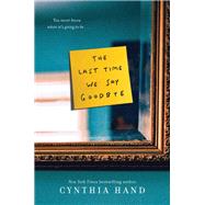 The Last Time We Say Goodbye by Hand, Cynthia, 9780062318480