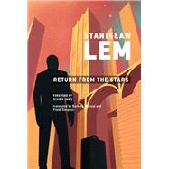 Return from the Stars by Lem, Stanislaw; Ings, Simon, 9780262538480