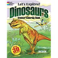 Let's Explore! Dinosaurs Sticker Coloring Book with 30 Stickers! by Sovak, Jan, 9780486828480
