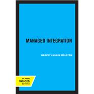 Managed Integration by Harvey Molotch, 9780520308480