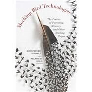 Mocking Bird Technologies by Gogwilt, Christopher; Holm, Melanie D., 9780823278480