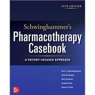 Schwinghammer's Pharmacotherapy Casebook: A Patient-Focused Approach, 12th Edition by Terry L. Schwinghammer; Julia M. Koehler; Jill S. Borchert; Douglas Slain; Sharon K. Park, 9781264278480
