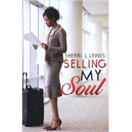 Selling My Soul by Lewis, Sherri, 9781601628480