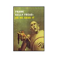 Frank Kelly Freas As He Sees It by Powers, Tim; Freas, Frank Kelly; Brodian Freas, Laura, 9781855858480