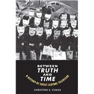 Between Truth and Time by Evans, Christine Elaine, 9780300208481