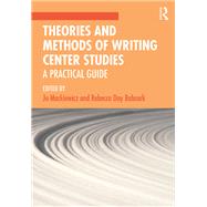 Theories and Methods of Writing Center Studies by Mackiewicz, Jo; Babcock, Rebecca Day, 9780367188481