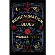 Reincarnation Blues by POORE, MICHAEL, 9780399178481