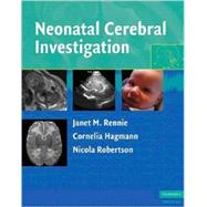 Neonatal Cerebral Investigation by Edited by Janet M. Rennie , Cornelia F. Hagmann , Nicola J. Robertson, 9780521838481