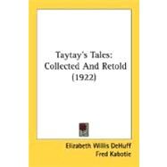 Taytay's Tales : Collected and Retold (1922) by De Huff, Elizabeth Willis; Kabotie, Fred; Polelonema, Otis, 9780548668481
