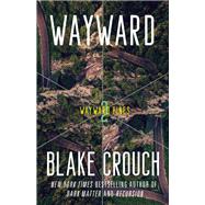 Wayward Wayward Pines: 2 by Crouch, Blake, 9780593598481