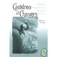 Cauldron of Changes by Crosby, Janice C., 9780786408481