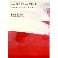 Rose Of Time Pa by Dao,Bei, 9780811218481