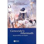 Genocide's Aftermath Responsibility and Repair by Card, Claudia; Marsoobian, Armen T., 9781405148481