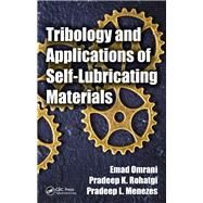 Tribology and Applications of Self-Lubricating Materials by Omrani; Emad, 9781498768481