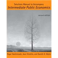 Solutions Manual to Accompany Intermediate Public Economics, second edition by Hashimzade, Nigar; Hindriks, Jean; Myles, Gareth D., 9780262518482