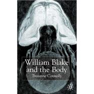 William Blake and the Body by Connolly, Tristanne J., 9780333968482