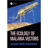 The Ecology of Malaria Vectors by Charlwood, Jacques Derek, 9780367248482