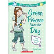 Green Princess Saves the Day (Perfectly Princess #3) by Crowne, Alyssa; Alder, Charlotte, 9780545208482