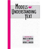 Models of Understanding Text by Britton; Bruce K., 9780805818482