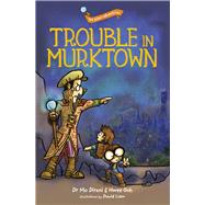 Trouble in Murktown by Dirani, Mo; Goh, Hwee; Liew, 9789814828482