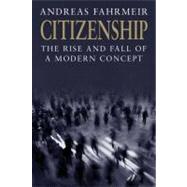 Citizenship : The Rise and Fall of a Modern Concept by Andreas Fahrmeir, 9780300118483