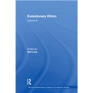 Evolutionary Ethics: Volume III by Levy,Neil, 9781138378483