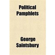 Political Pamphlets by Saintsbury, George, 9781153678483