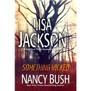 Something Wicked by Jackson, Lisa; Bush, Nancy, 9781420118483