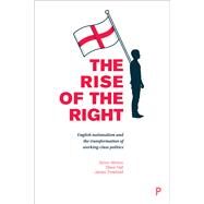 The rise of the Right by Winlow, Simon; Hall, Steve; Treadwell, James, 9781447328483