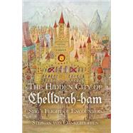 The Hidden City of Chelldrah-ham by Von Clinkerhoffen, Stephan, 9781500168483