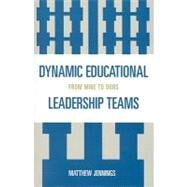 Dynamic Educational Leadership Teams From Mine to Ours by Jennings, Matthew J., 9781578868483