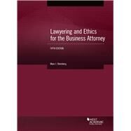 Lawyering and Ethics for the Business Attorney by Steinberg, Marc I., 9781640208483